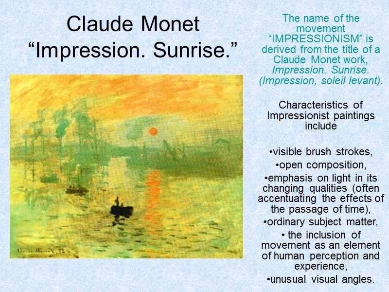 Claude Monet  “Impression. Sunrise.”  The name of the movement  “IMPRESSIONISM” is